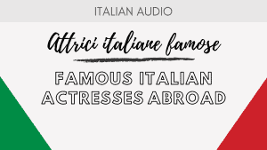 Famous italian actresses abroad