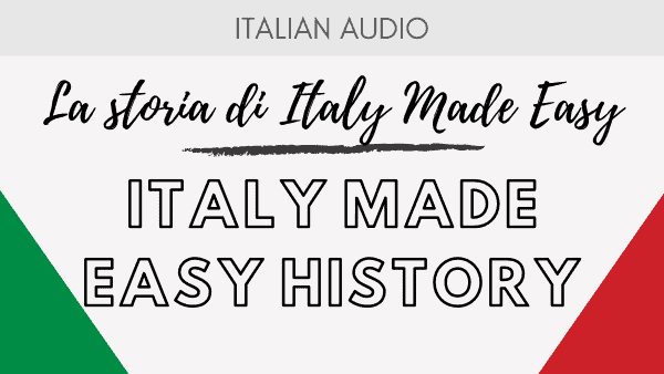 Podcast 7 Italy Made Easy History