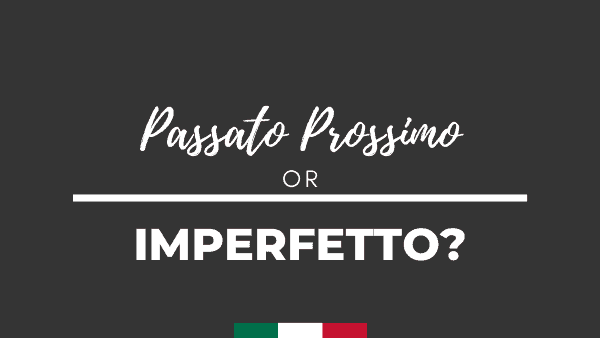 Imperfetto or Passato prossimo